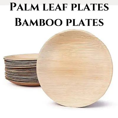 Palm leaf plates Bamboo plates